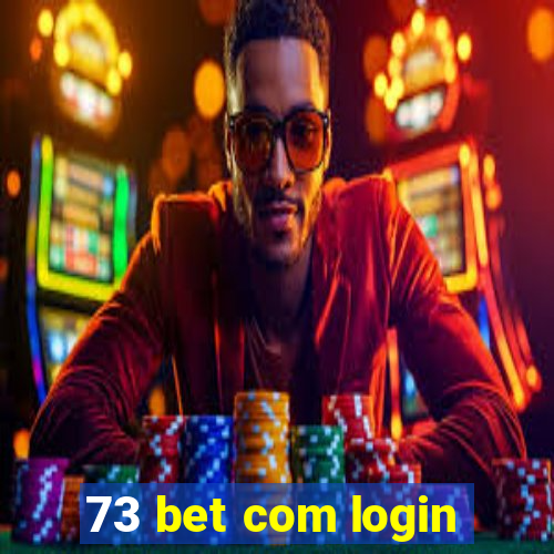 73 bet com login